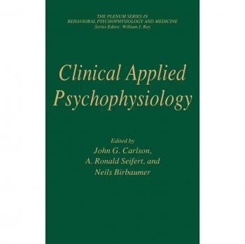 Clinical Applied Psychophysiology: Sponsored by Association for Applied Psychophysiology and Biofeedback