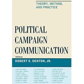 Political Campaign Communication: Theory, Method, and Practice
