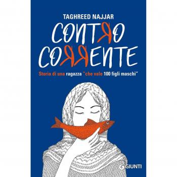 Contro corrente. Storia di una ragazza «che vale 100 figli maschi»