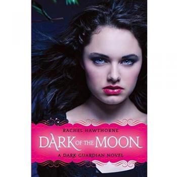 Dark Guardian #3 : Dark of the Moon, by Rachel Hawthorne