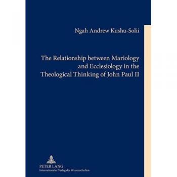 The Relationship between Mariology and Ecclesiology in the Theological Thinking of John Paul II