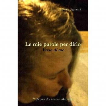 Le mie parole per dirlo. Verso di me