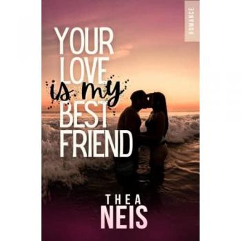 Your love is my bestfriend (édition française) : une romance friends to lovers !