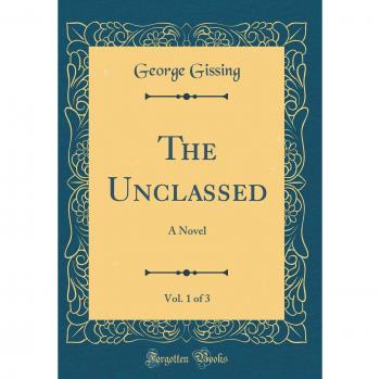 The Unclassed, Vol. 1 of 3: A Novel
