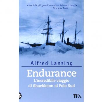 Alfred Lansing Endurance. L'Incredibile Viaggio Di Shackleton Al Polo Sud
