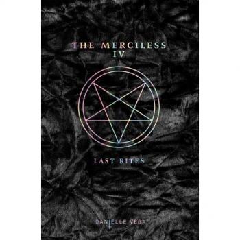 Danielle Vega The Merciless Iv: Last Rites