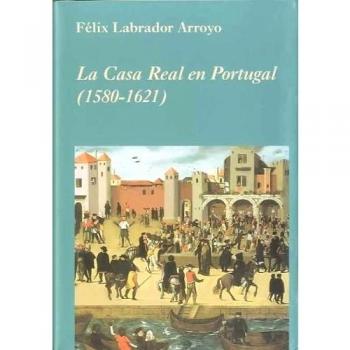 La casa real en portugal (1580-1621)