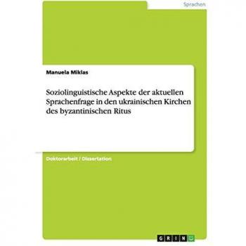 Soziolinguistische Aspekte der aktuellen Sprachenfrage in den ukrainischen Kirchen des byzantinischen Ritus