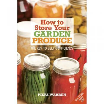 How to Store Your Garden Produce : The Key to Self-Sufficiency