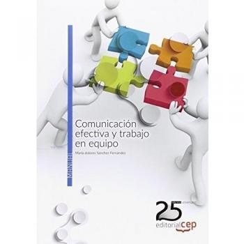 COMUNICACIÓN EFECTIVA Y TRABAJO EN EQUIPO. MANUAL TEÓRICO