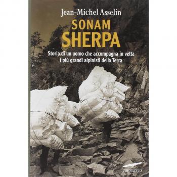 Sonam Sherpa. Storia di un uomo che accompagna in vetta i più grandi alpinisti della terra