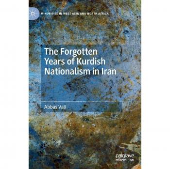 The Forgotten Years of Kurdish Nationalism in Iran (Minorities in West Asia and North Africa)