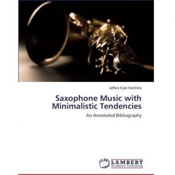Saxophone Music with Minimalistic Tendencies: An Annotated Bibliography