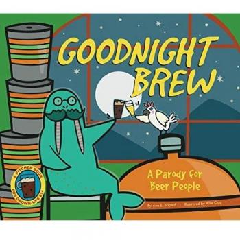 Goodnight Brew : A Parody for Beer People