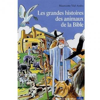 Les grandes histoires des animaux de la Bible