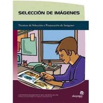 Selección de imágenes. Técnicas de selección y preparación de imágenes para el grafista-maquetista