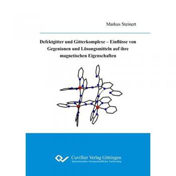 Defektgitter und Gitterkomplexe – Einflüsse von Gegenionen und Lösungsmitteln auf ihre magnetischen Eigenschaften