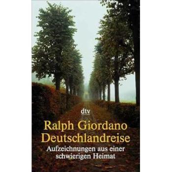 Deutschlandreise: Aufzeichnungen aus einer schwierigen Heimat