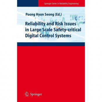 Reliability and Risk Issues in Large Scale Safety-critical Digital Control Systems