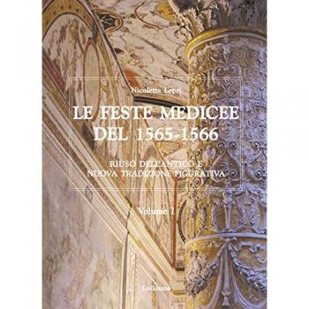 Le feste medicee del 1565-1566. Riuso dell'antico e nuova tradizione figurativa