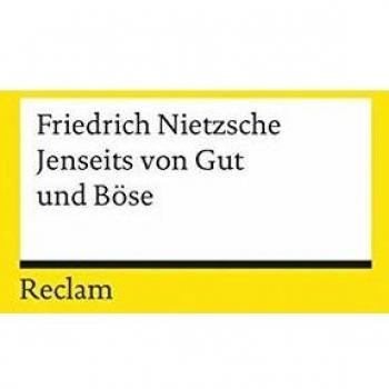 Jenseits von Gut und Böse: Vorspiel einer Philosophie der Zukunft