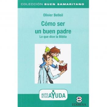 Cómo Ser Un Buen Padre