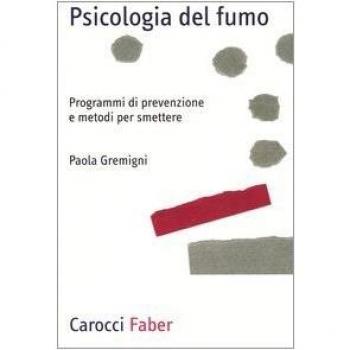 Psicologia del fumo. Programmi di prevenzione e metodi per smettere