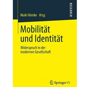 Mobilität und Identität: Widerspruch in der modernen Gesellschaft
