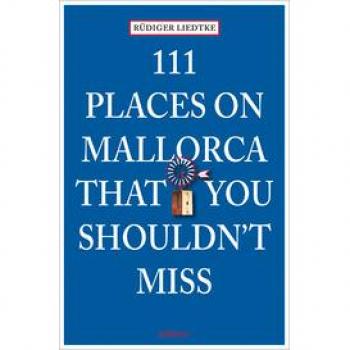 111 Places in Mallorca that you shouldn't miss