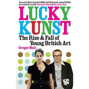 Lucky Kunst: The Rise and Fall of Young British Art