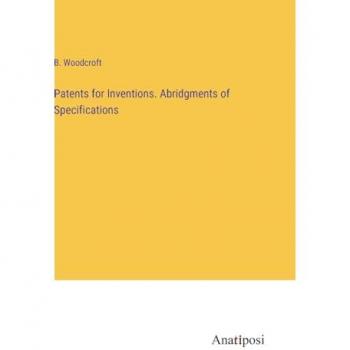 Patents for Inventions. Abridgments of Specifications