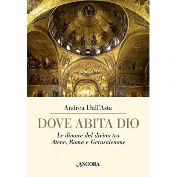 Dove abita Dio. Le dimore del divino tra Atene, Roma e Gerusalemme