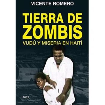 TIERRA DE ZOMBIS. VUDÚ Y MISERIA EN HAITÍ