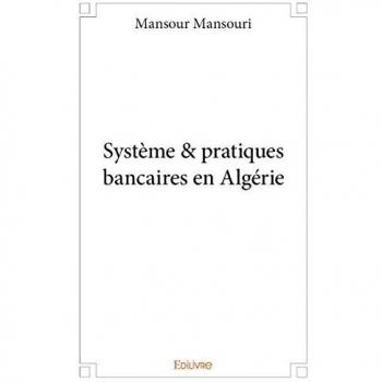 Systeme & Pratiques Bancaires en Algérie