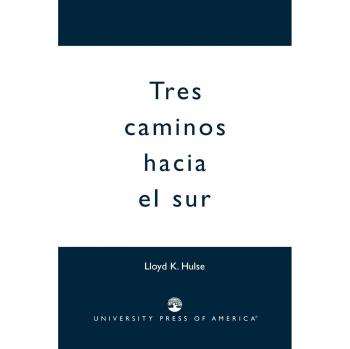 Tres Caminos Hacia El Sur
