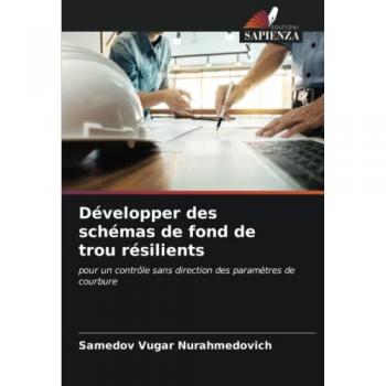 Développer des schémas de fond de trou résilients: pour un contrôle sans direction des paramètres de courbure
