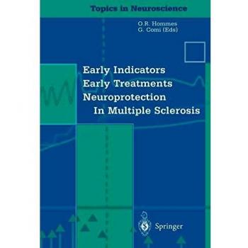 Early Indicators Early Treatments Neuroprotection in Multiple Sclerosis
