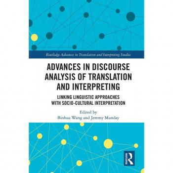 Advances in Discourse Analysis of Translation and Interpreting