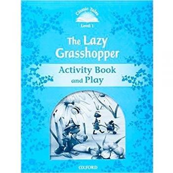 Classic Tales 1. The Lazy Grasshopper. Activity Book and Play.