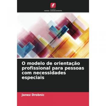 Drobnic, Janez: O modelo de orientação profissional para pessoas com necessidades especiais