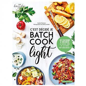C'est décidé je batch cook light : je cuisine 2 heures le week-end et je suis top organisé !
