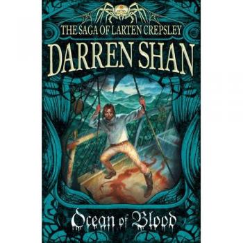 Darren Shan Ocean Of Blood (The Saga Of Larten Crepsley)