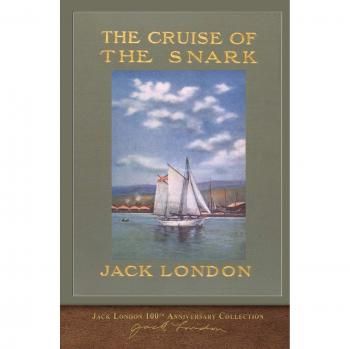 The Cruise of the Snark: 100th Anniversary Collection