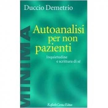 Autoanalisi per non pazienti. Inquietudine e scrittura di sé
