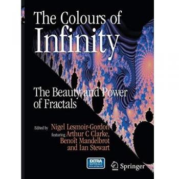 The Colours of Infinity: The Beauty and Power of Fractals
