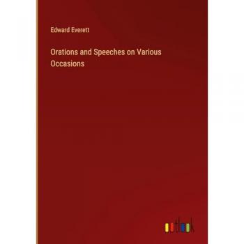 Orations and Speeches on Various Occasions