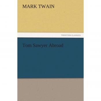 Tom Sawyer Abroad (TREDITION CLASSICS)