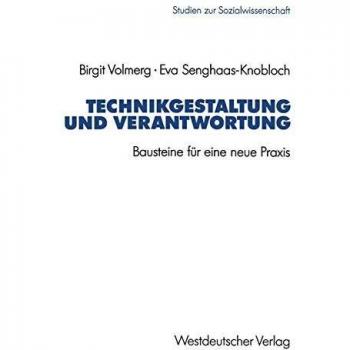 Technikgestaltung und Verantwortung: Bausteine für eine neue Praxis
