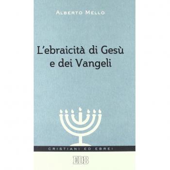 L'ebraicità di Gesù e dei Vangeli