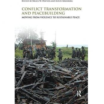 Conflict Transformation and Peacebuilding: Moving from Violence to Sustainable Peace (Security and Conflict Management)